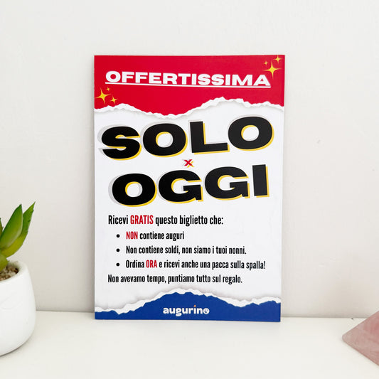 foto fronte del biglietto di auguri stile "offertissima solo x oggi auguri inutili"